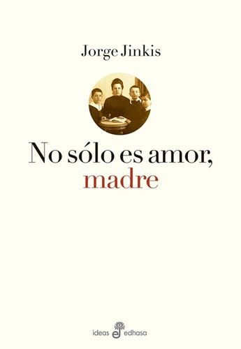 No Solo Es Amor, Madre - Jinkis, Jorge
