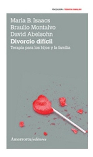 Libro - Divorcio Dificil - Isaacs, Montalvo Y Otros