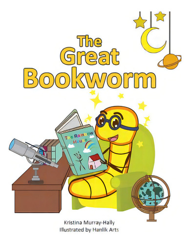 The Great Bookworm: A Children's Book That Inspires The Love Of Reading, De Murray-hally, Kristina., Vol. 1. Editorial Lightning Source Inc, Tapa Blanda En Inglés