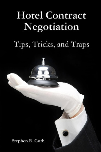Libro: Hotel Contract Negotiation Tips, Tricks, And Traps