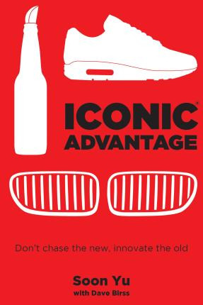 Libro Iconic Advantage (r) : Don't Chase The New, Innovat...