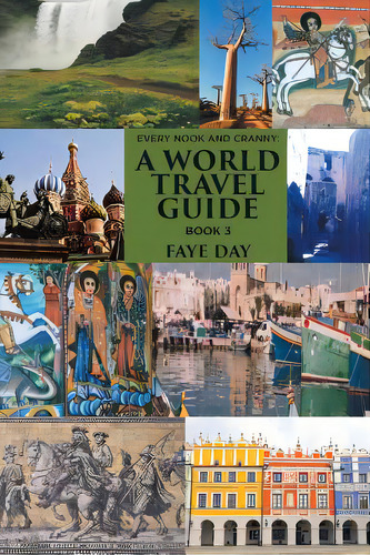 Every Nook And Cranny: A World Travel Guide: Book 3, De Day, Faye. Editorial Xlibris Au, Tapa Blanda En Inglés