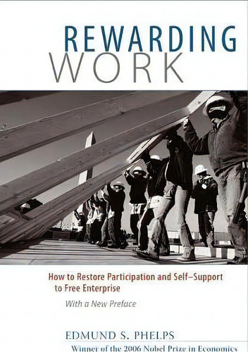 Rewarding Work, De Edmund S. Phelps. Editorial Harvard University Press, Tapa Blanda En Inglés