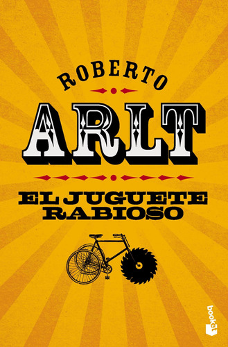 El Juguete Rabioso De Roberto Arlt - Booket