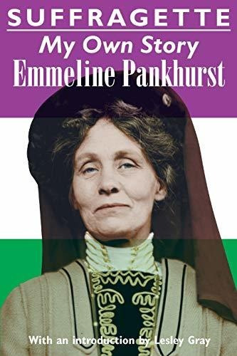Suffragette My Own Story, De Pankhurst, Emmeline., Vol. 1. Editorial Solis Press, Tapa Blanda En Inglés, 2015