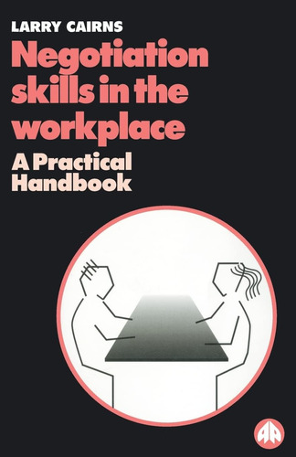 Libro: Negotiation Skills In The Workplace: A Practical