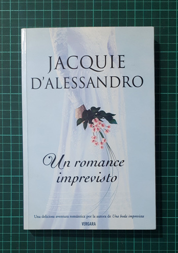 Un Romance Imprevisto / Jacquie D'alessandro / Vergara