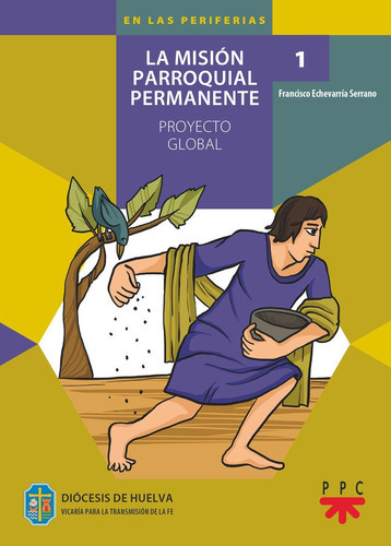 La Misiãâ³n Parroquial Permanente. 1, De Echevarri´a Serrano, Francisco. Editorial Ppc Editorial, Tapa Blanda En Español