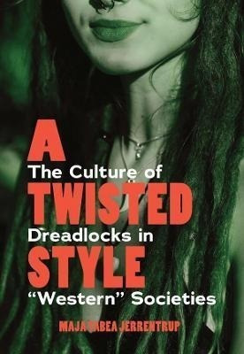 A Twisted Style : The Culture Of Dreadlocks In  Western  ...