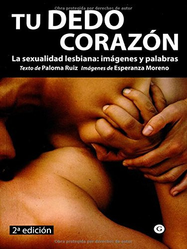 Libro Tu Dedo Corazon La Sexualidad Lesbiana Imagenes Y Pala