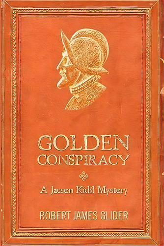 Golden Conspiracy, De Robert James Glider. Editorial Booksurge Publishing, Tapa Blanda En Inglés