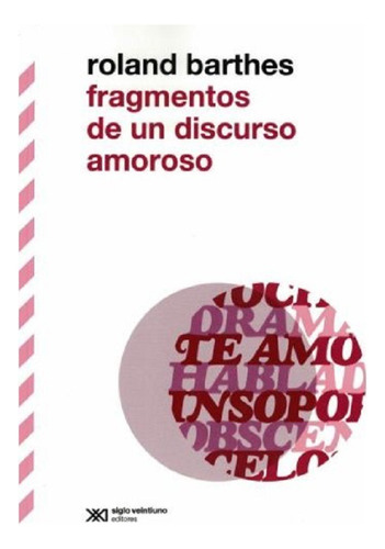 Fragmentos De Un Discurso Amoroso Roland Barthes Libro Nuevo