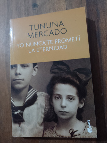 Yo Nuca Te Prometí La Eternidad - Tununa Mercado
