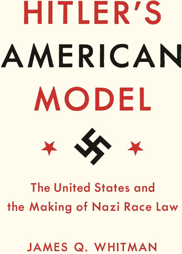 Libro: Hitlerøs American Model: The United States And The Of