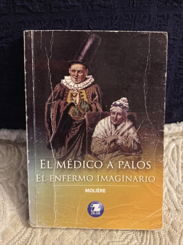 El Médico A Palos El Enfermo Imaginario - Moliere Zig - Zag (Usado)