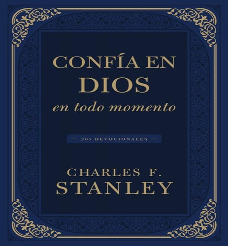 Confia En Dios En Todo Momento, De Stanley, Charles F.. Editorial Grupo Nelson En Español, 2023
