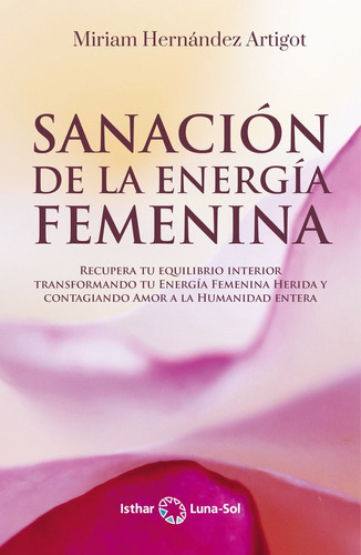 Sanacion De La Energia Femenina - Hernandez, Miriam