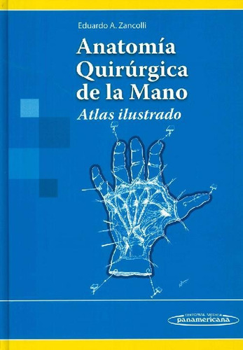 Libro Anatomía Quirúrgica De La Mano De Eduardo A Zancolli