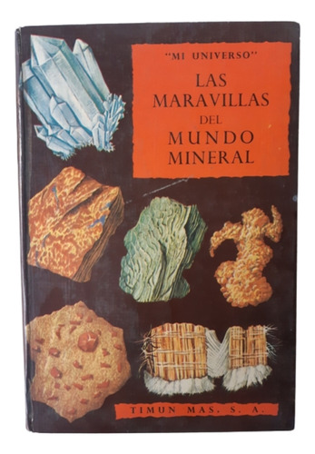 Las Maravillas Del Mundo Mineral / V Swenson / Ed Timun 