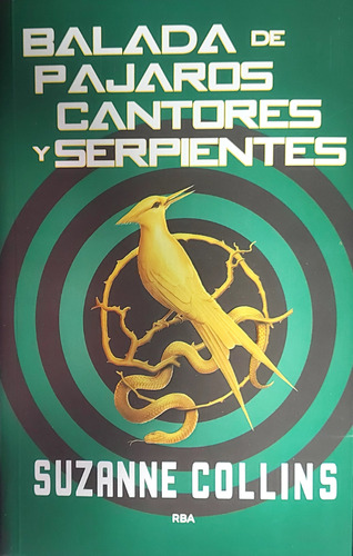 Balada D Pájaros Cantores Y Serpientes ( Libro 4) S. Collins