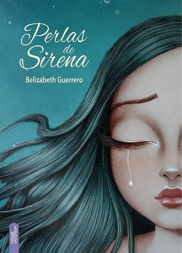Perlas de Sirena, de Guerrero, Belizabeth. Editorial Nowevolution Editorial, tapa dura en español