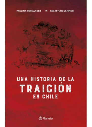 Una Historia De La Traición En Chile