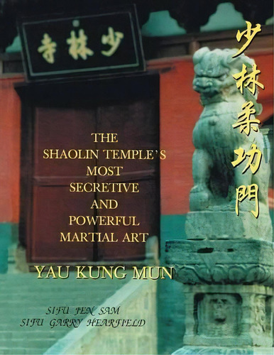The Shaolin Temple's Most Powerful Martial Art Yau Kung Mun, De Sifu Jen Sam. Editorial Xlibris, Tapa Blanda En Inglés
