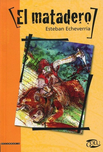 El Matadero - Golu, de Echeverria, Esteban. Editorial KAPELUSZ en español