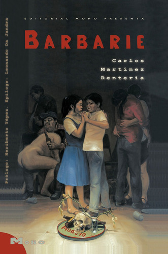 Libro Barbarie. Poesía. Carlos Martínez Rentería. Ed. Moho