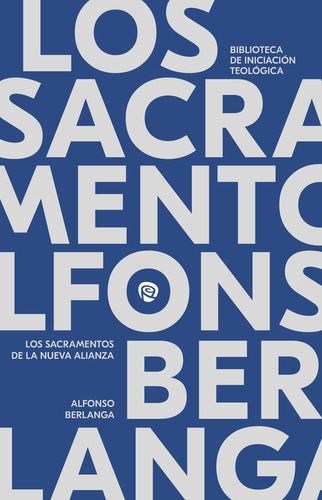 Los Sacramentos En La Nueva Alianza, De Berlanga, Alfonso. Editorial Ediciones Rialp, S.a., Tapa Blanda En Español
