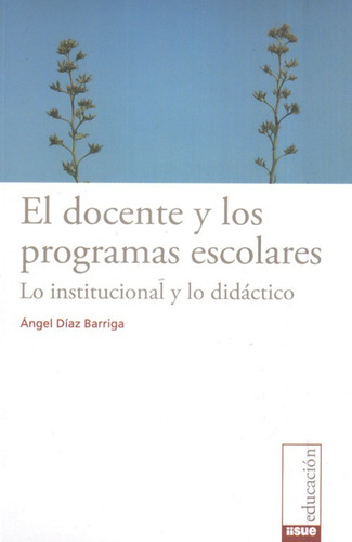 El Docente Y Los Programas Escolares De Ángel Díaz Barriga