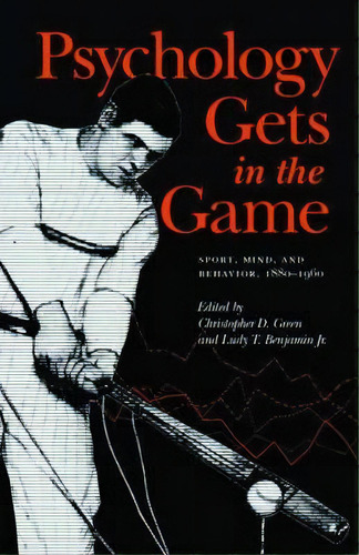 Psychology Gets In The Game, De Christopher D. Green. Editorial University Nebraska Press, Tapa Blanda En Inglés
