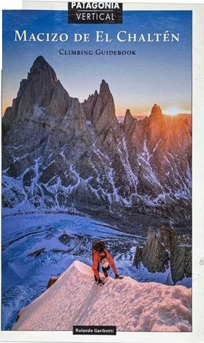 Imagen 1 de 6 de Patagonia Vertical Guia De Escalada Chalten Última Ejemplar