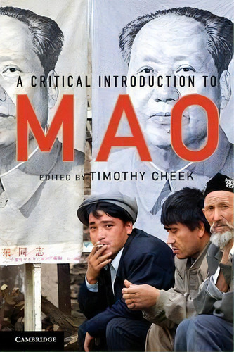A Critical Introduction To Mao, De Timothy Cheek. Editorial Cambridge University Press, Tapa Blanda En Inglés