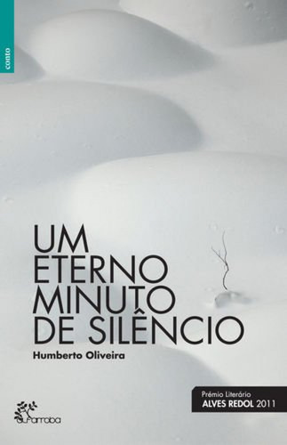 Libro Um Eterno Minuto De Silencio - Oliveira, Humberto