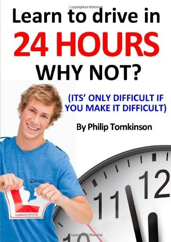 Learn To Drive In 24hrs  Why Notr