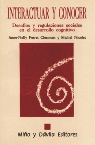 Imagen 1 de 1 de Interactuar Y Conocer / A.n. Perret Clermont Y M. Nicolet