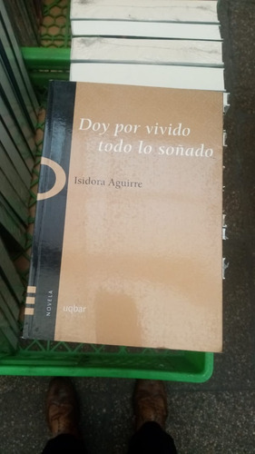 Doy Por Vivido Todo Lo Soñado - Autora: Isidora Aguirre
