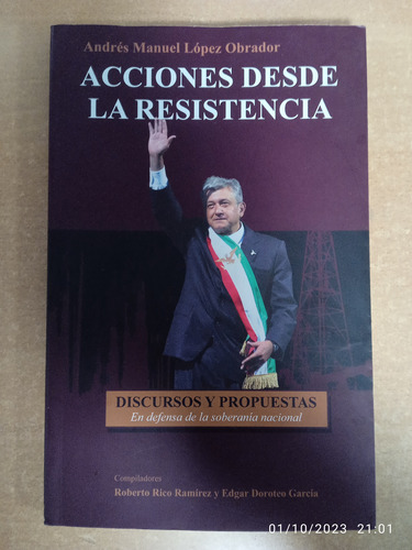 Acciones Desde La Resistencia.( Andrés Manuel López Obrador)