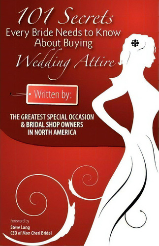 101 Secrets Every Bride Needs To Know About Buying Wedding Attire - Generic, De Editor Segel. Editorial Specific House, Tapa Blanda En Inglés