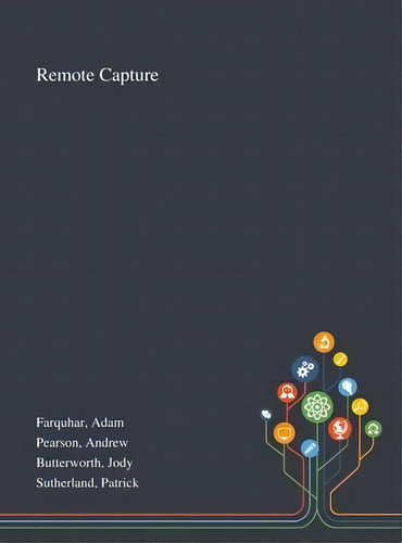Remote Capture, De Adam Farquhar. Editorial Saint Philip Street Press, Tapa Dura En Inglés
