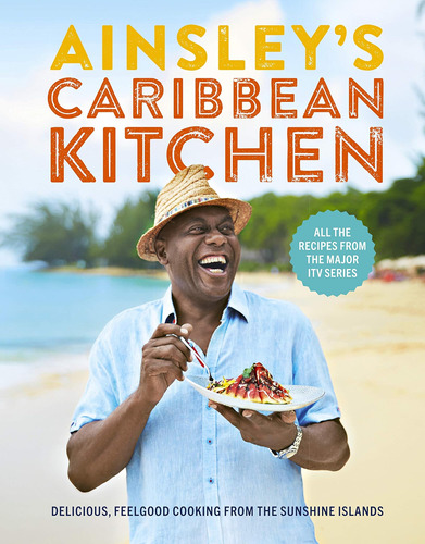 Libro: Ainsleys Caribbean Kitchen: Delicious, Feelgood Home