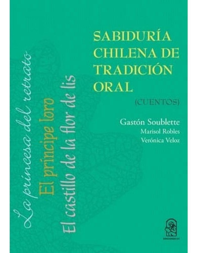 Soublette | Sabiduría Chilena De Tradición Oral Cuentos