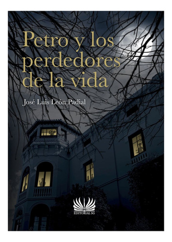 Petro Y Los Perdedores De La Vida, De Leon Padial, José Luis. Editorial Editorial Sg En Español