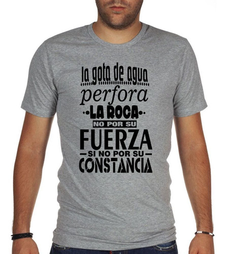 Remera De Hombre Frase La Gota De Agua Perfora La Roca