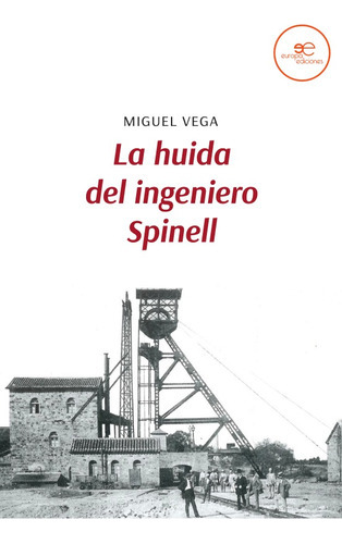 La Huida Del Ingeniero Spinell - Vega, Miguel  - * 