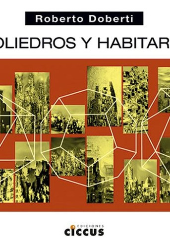 Poliedros Y Habitares - Roberto Doberti