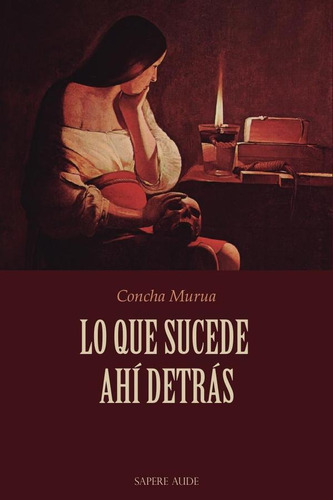 LO QUE SUCEDE AHÍ DETRÁS, de CONCHA MURUA. Editorial ENTREACACIAS, tapa blanda en español