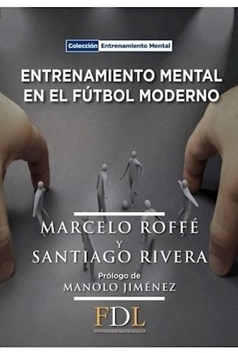 Entrenamiento Mental En El Futbol Moderno Roffe - Rivera