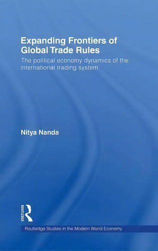 Expanding Frontiers Of Global Trade Rules, De Nitya Nanda. Editorial Taylor Francis Ltd, Tapa Dura En Inglés